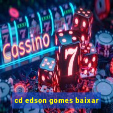 cd edson gomes baixar